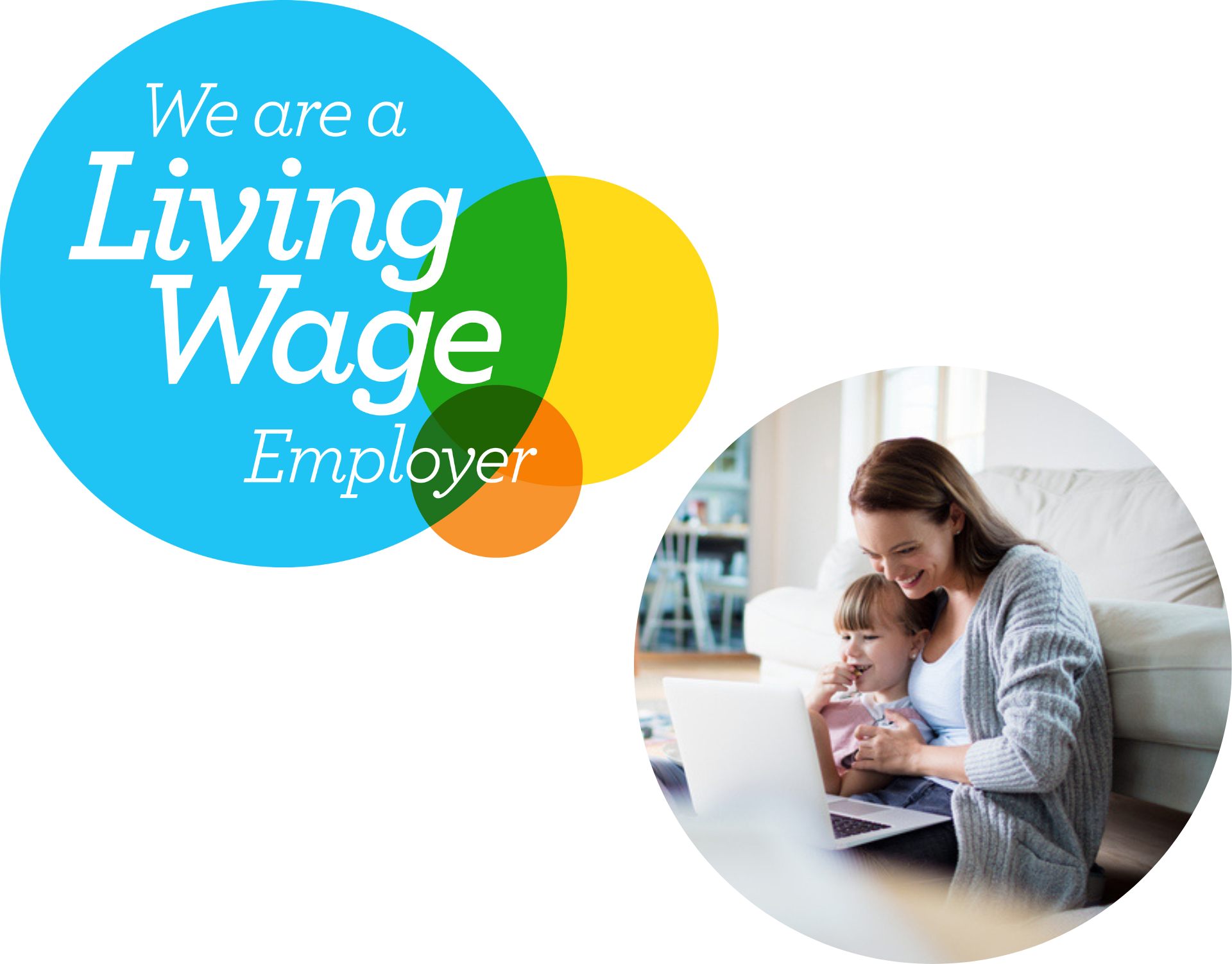 Living Wage Employer badge and a mother hugging a child in front of a laptop, sitting on the floor and leaning their back against the sofa